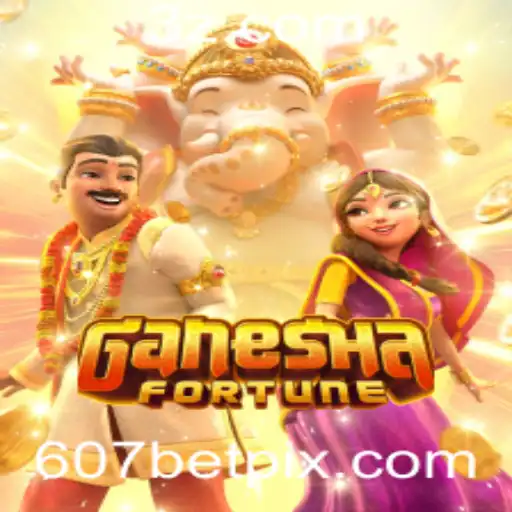 Explorando o Fascinante Jogo de Ganesha Fortune na Plataforma 607bet